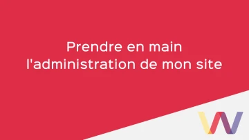 Prendre en main l'administration de mon site
